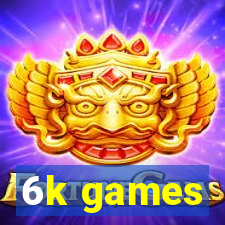 6k games